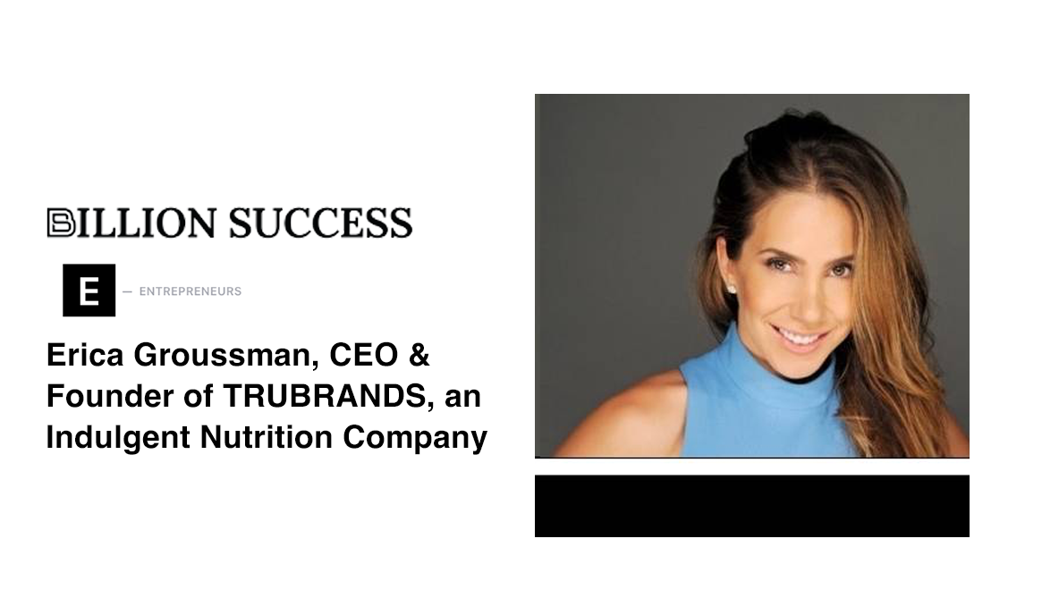 Empowering Wellness: Erica Groussman’s Journey with TRUBRANDS